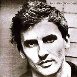 Paul Bley - Closer